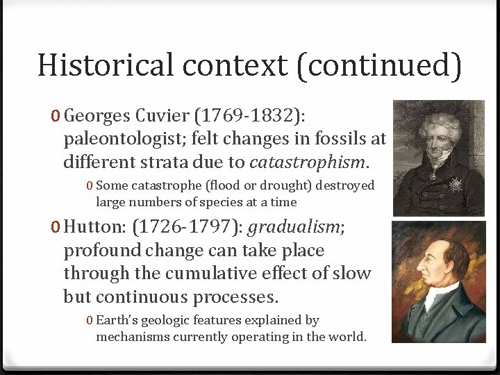 Historical context (continued) 0 Georges Cuvier (1769 -1832): paleontologist; felt changes in fossils at