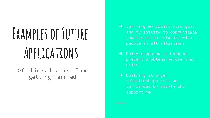 Examples of Future Applications Of things learned from getting married ➔ Learning my social