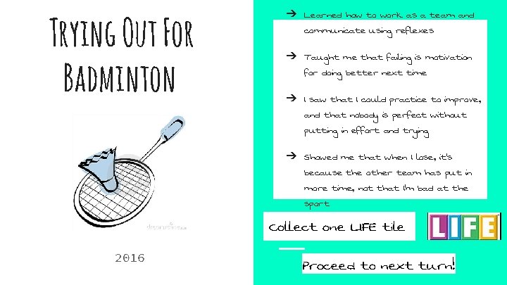 Trying Out For Badminton ➔ Learned how to work as a team and communicate