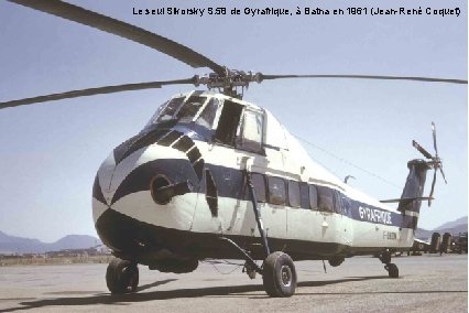 Le seul Sikorsky S. 58 de Gyrafrique, à Batna en 1961 (Jean-René Coquet) 
