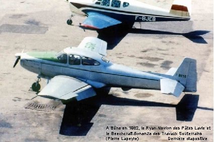 A Bône en 1962, le Ryan Navion des Pâtes Lavie et le Beechcraft Bonanza