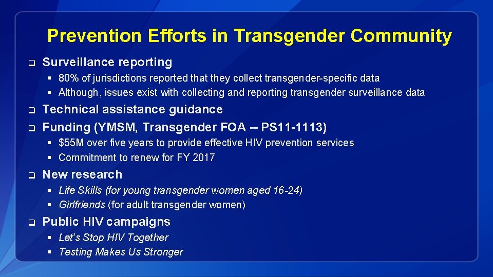 Prevention Efforts in Transgender Community q Surveillance reporting § 80% of jurisdictions reported that