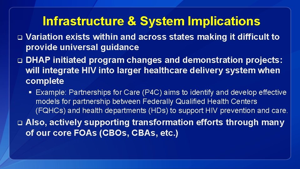 Infrastructure & System Implications q q Variation exists within and across states making it