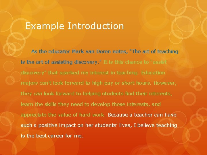 Example Introduction As the educator Mark van Doren notes, “The art of teaching is