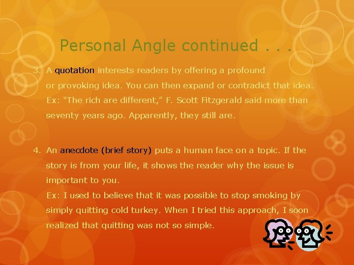Personal Angle continued. . . 3. A quotation interests readers by offering a profound