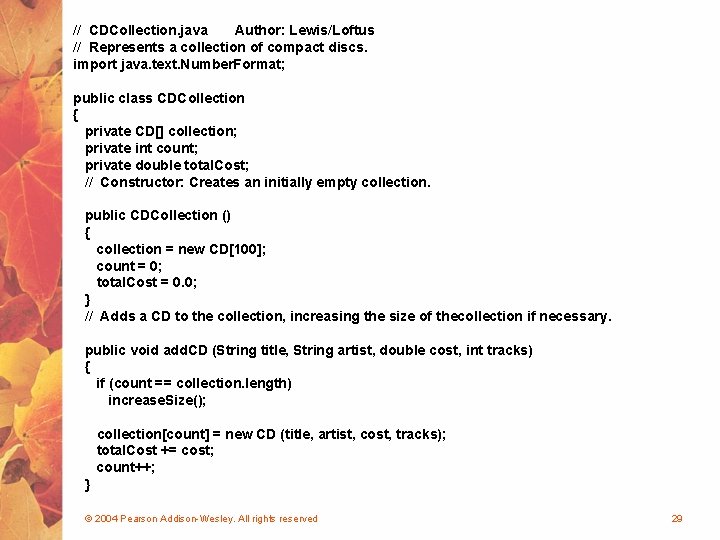 // CDCollection. java Author: Lewis/Loftus // Represents a collection of compact discs. import java.