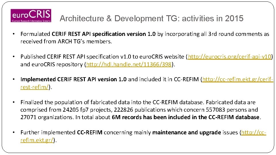 Architecture & Development TG: activities in 2015 • Formulated CERIF REST API specification version