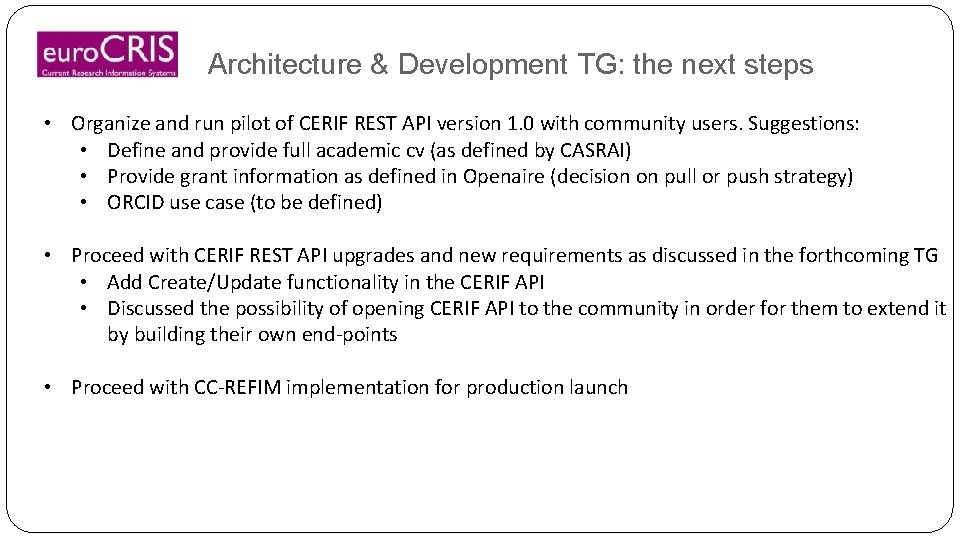 Architecture & Development TG: the next steps • Organize and run pilot of CERIF