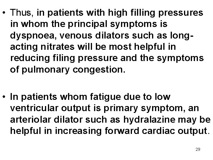  • Thus, in patients with high filling pressures in whom the principal symptoms