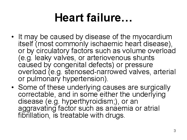 Heart failure… • It may be caused by disease of the myocardium itself (most
