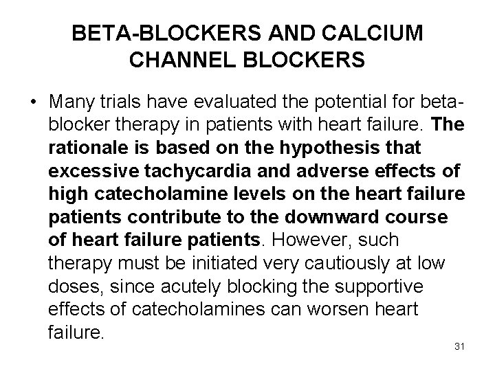 BETA-BLOCKERS AND CALCIUM CHANNEL BLOCKERS • Many trials have evaluated the potential for betablocker