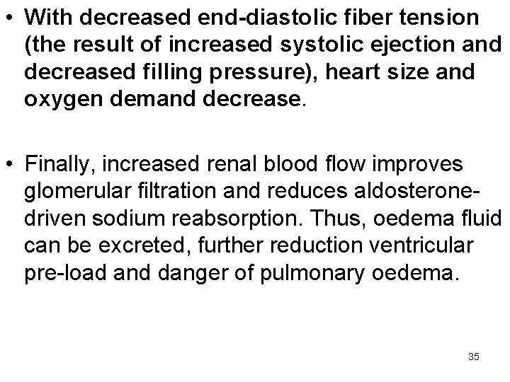  • With decreased end-diastolic fiber tension (the result of increased systolic ejection and