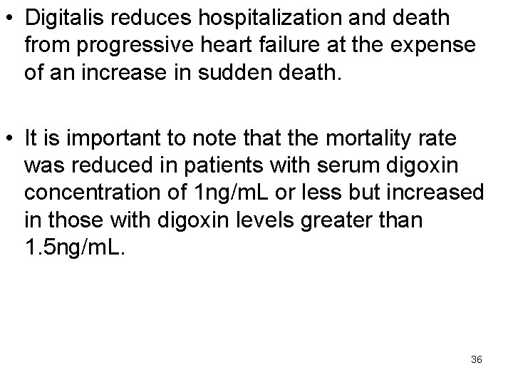  • Digitalis reduces hospitalization and death from progressive heart failure at the expense