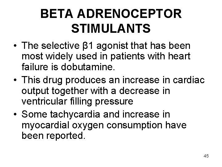 BETA ADRENOCEPTOR STIMULANTS • The selective β 1 agonist that has been most widely