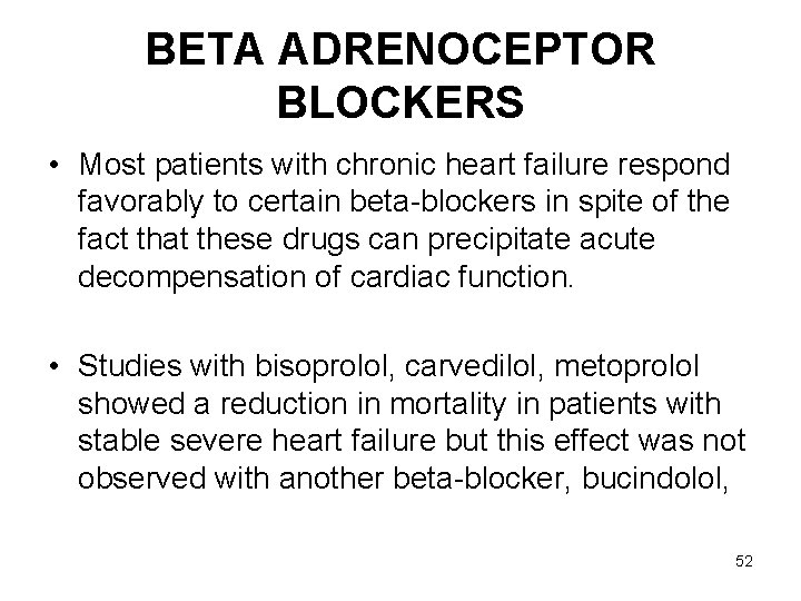 BETA ADRENOCEPTOR BLOCKERS • Most patients with chronic heart failure respond favorably to certain