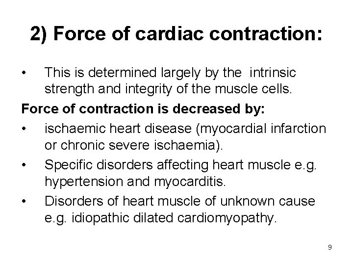 2) Force of cardiac contraction: • This is determined largely by the intrinsic strength