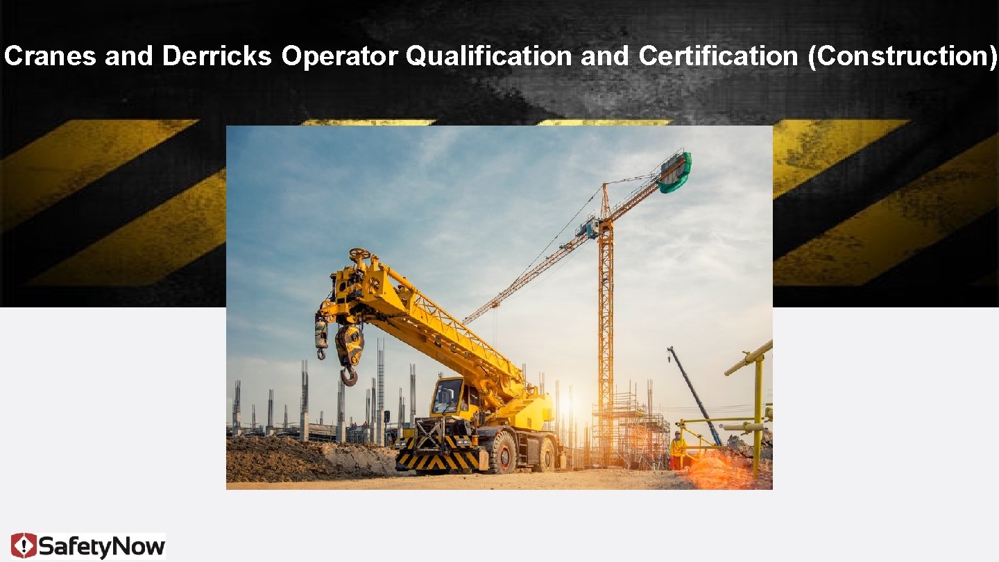 Cranes and Derricks Operator Qualification and Certification (Construction) 