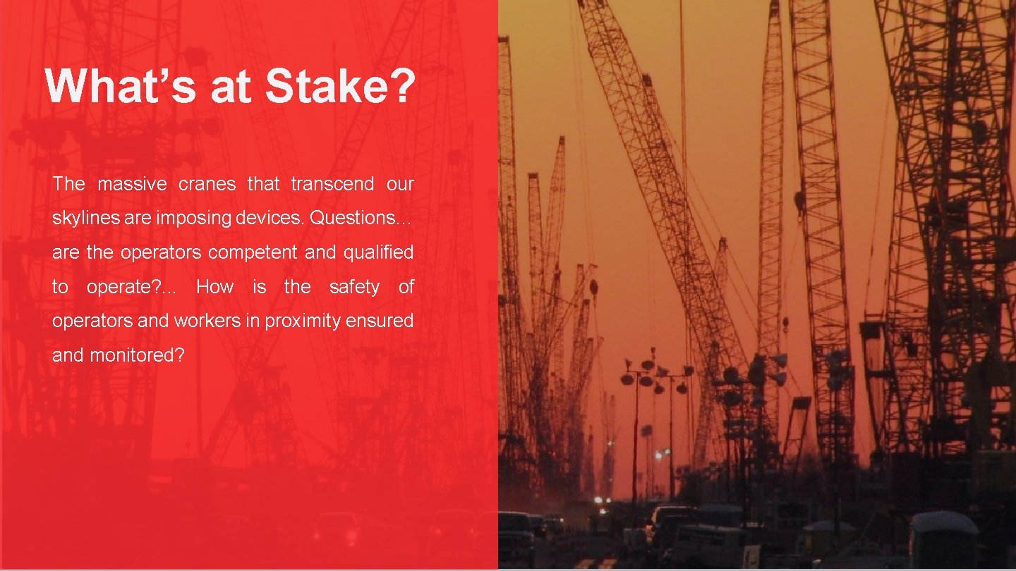 What’s at Stake? The massive cranes that transcend our skylines are imposing devices. Questions…