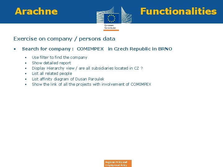 Arachne Functionalities Exercise on company / persons data • Search for company : COMIMPEX