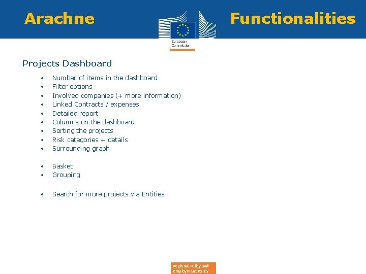 Arachne Functionalities Projects Dashboard • • • Number of items in the dashboard Filter