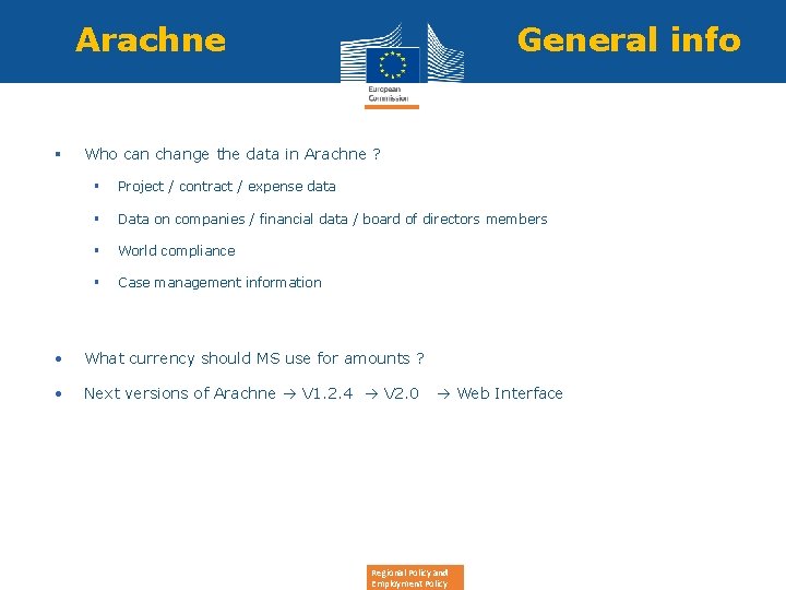 Arachne § General info Who can change the data in Arachne ? § Project