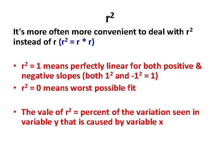 2 r It's more often more convenient to deal with r 2 instead of