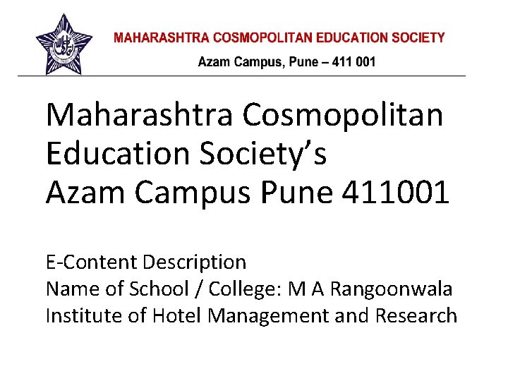 Maharashtra Cosmopolitan Education Society’s Azam Campus Pune 411001 E-Content Description Name of School /