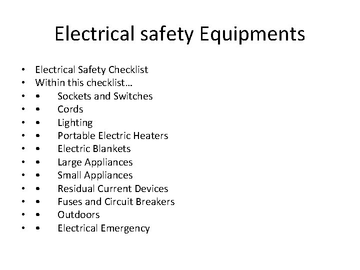 Electrical safety Equipments • • • • Electrical Safety Checklist Within this checklist… •