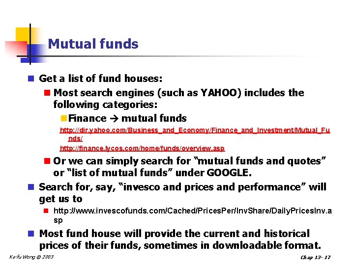 Mutual funds n Get a list of fund houses: n Most search engines (such