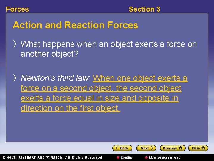 Forces Section 3 Action and Reaction Forces 〉 What happens when an object exerts