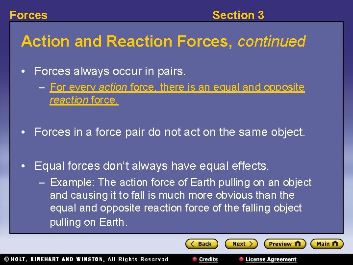 Forces Section 3 Action and Reaction Forces, continued • Forces always occur in pairs.