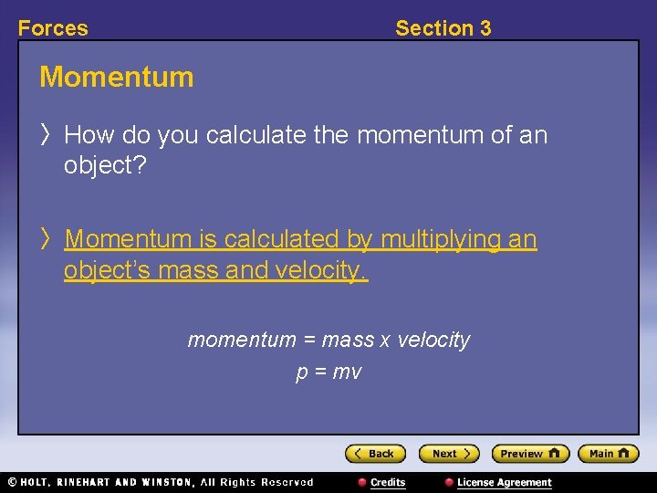 Forces Section 3 Momentum 〉 How do you calculate the momentum of an object?