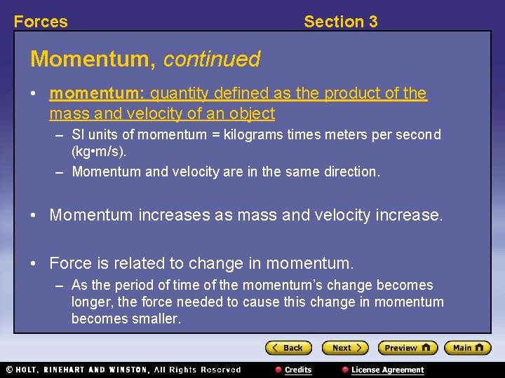 Forces Section 3 Momentum, continued • momentum: quantity defined as the product of the