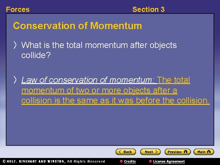 Forces Section 3 Conservation of Momentum 〉 What is the total momentum after objects