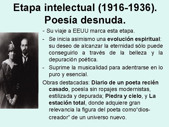 Etapa intelectual (1916 -1936). Poesía desnuda. - Su viaje a EEUU marca esta etapa.