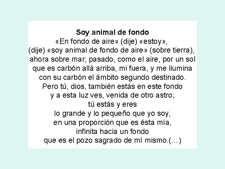 Soy animal de fondo «En fondo de aire» (dije) «estoy» , (dije) «soy animal