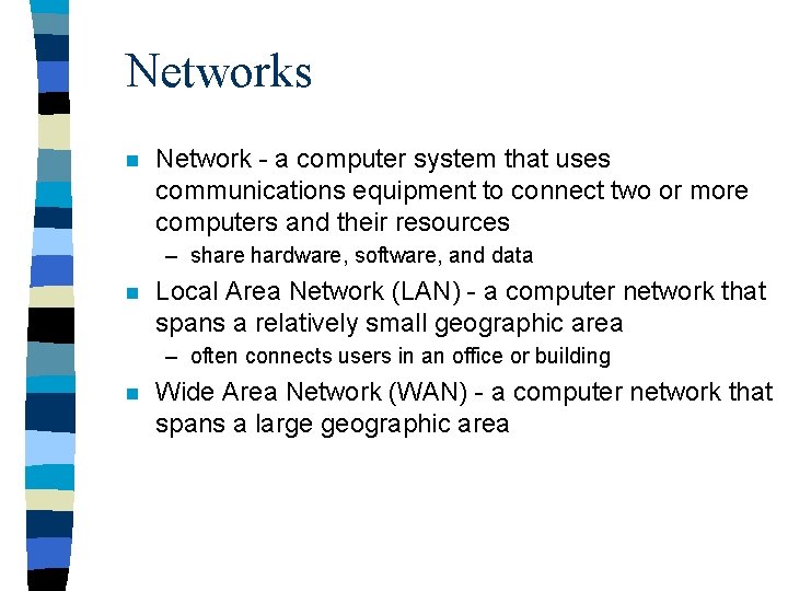 Networks n Network - a computer system that uses communications equipment to connect two