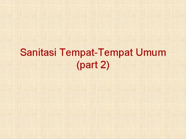 Sanitasi Tempat-Tempat Umum (part 2) 