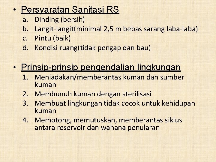  • Persyaratan Sanitasi RS a. b. c. d. Dinding (bersih) Langit-langit(minimal 2, 5