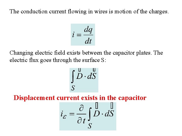 The conduction current flowing in wires is motion of the charges. Changing electric field