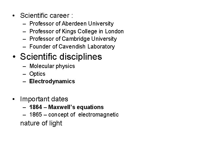 • Scientific career : – – Professor of Aberdeen University Professor of Kings