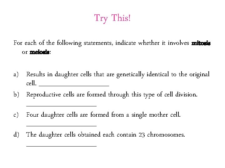 Try This! For each of the following statements, indicate whether it involves mitosis or