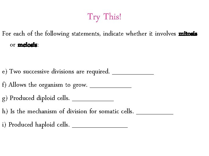 Try This! For each of the following statements, indicate whether it involves mitosis or