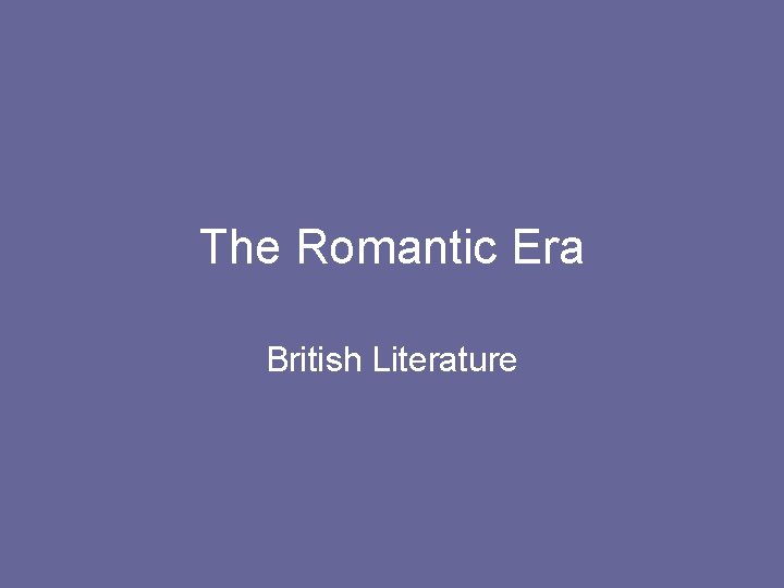 The Romantic Era British Literature 