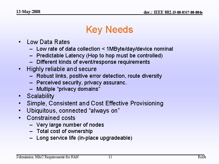 13 -May-2008 doc. : IEEE 802. 15 -08 -0317 -00 -004 e Key Needs