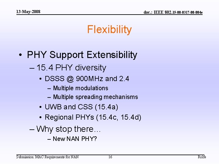 13 -May-2008 doc. : IEEE 802. 15 -08 -0317 -00 -004 e Flexibility •