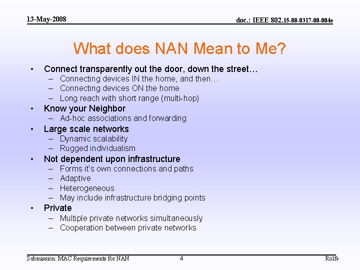 13 -May-2008 doc. : IEEE 802. 15 -08 -0317 -00 -004 e What does