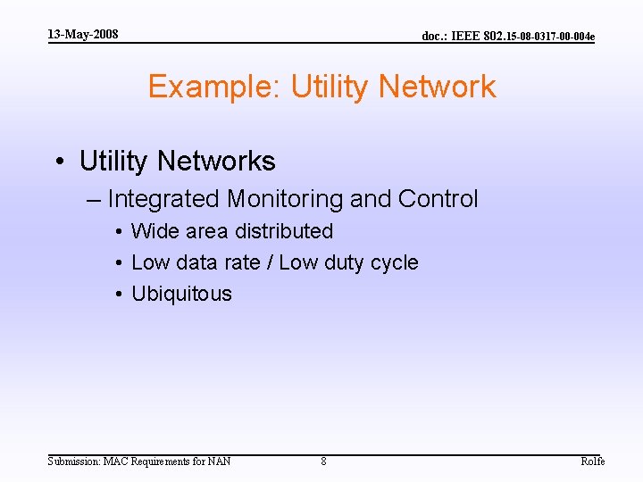 13 -May-2008 doc. : IEEE 802. 15 -08 -0317 -00 -004 e Example: Utility