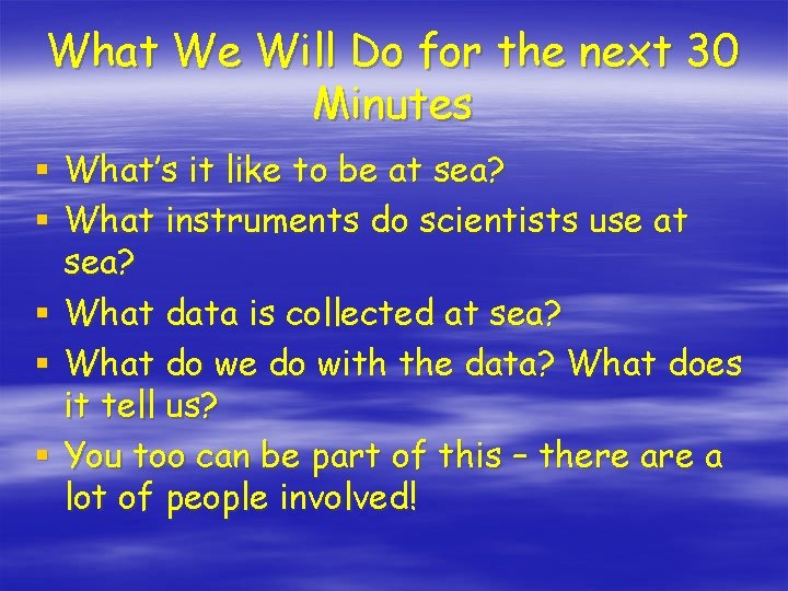 What We Will Do for the next 30 Minutes § What’s it like to