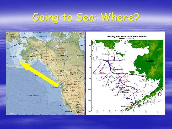 Going to Sea: Where? 